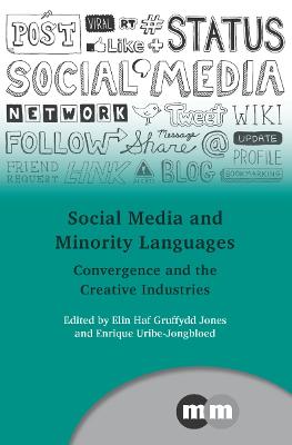 Social Media and Minority Languages: Convergence and the Creative Industries