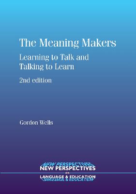 Meaning Makers: Learning to Talk and Talking to Learn