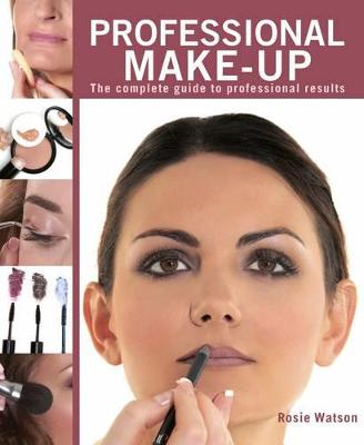 Professional Make-Up: Complete Guide to Professional Results
