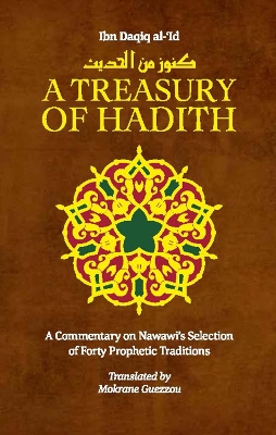Treasury of Hadith: A Commentary on Nawawis Selection of Prophetic Traditions