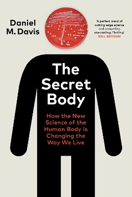 Secret Body: How the New Science of the Human Body Is Changing the Way We Live