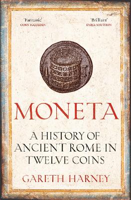 Moneta: A History of Ancient Rome in Twelve Coins
