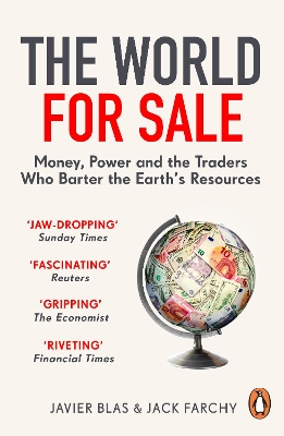 World for Sale: Money, Power and the Traders Who Barter the Earths Resources