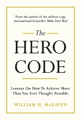 Hero Code: Lessons on How To Achieve More Than You Ever Thought Possible