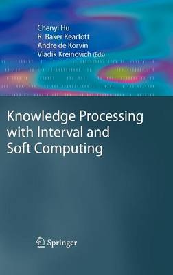 Knowledge Processing with Interval and Soft Computing 2008 ed.