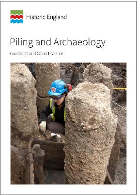Piling and Archaeology: Guidelines and Best Practice 2nd Revised edition