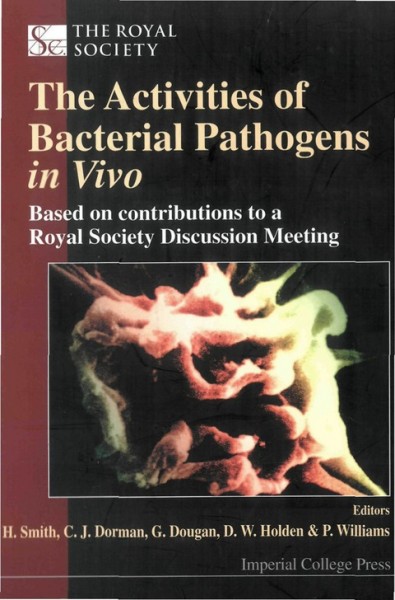 Activities of Bacterial Pathogens in Vivo: Based on Contributions to a Royal Society Discussion Meeting