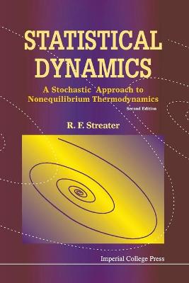 Statistical Dynamics: A Stochastic Approach To Nonequilibrium Thermodynamics  (2nd Edition) 2nd Revised edition