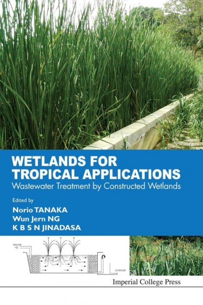 Wetlands for Tropical Applications: Wastewater Treatment by Constructed Wetlands