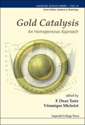 Gold Catalysis: An Homogeneous Approach Catalytic Science Series ed.