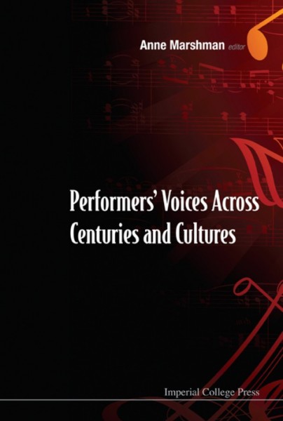 Performers' Voices Across Centuries and Cultures: Selected Proceedings of the 2009 Performer's Voice International Symposium