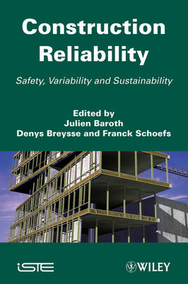 Construction Reliability: Safety, Variability and Sustainability