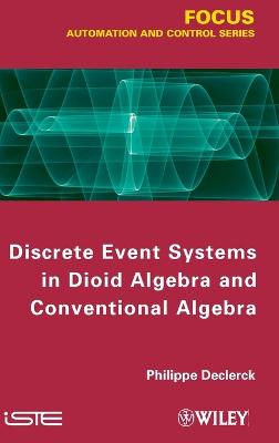 Discrete Event Systems in Dioid Algebra and Conventional Algebra