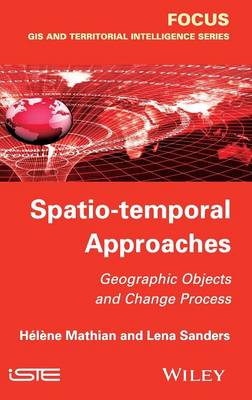 Spatio-temporal Approaches - Geographic Objects and Change Process: Geographic Objects and Change Process