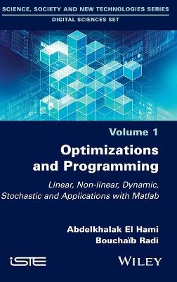 Optimizations and Programming: Linear, Non-linear, Dynamic, Stochastic and Applications with Matlab