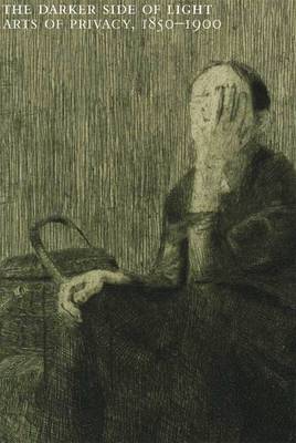 Darker Side of Light: Arts of Privacy, 1850-1900