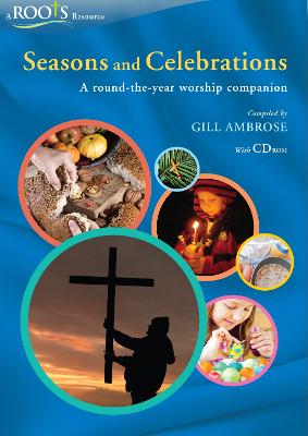 Seasons and Celebrations: A round-the-year worship companion