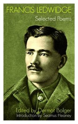 Francis Ledwidge: Selected Poems Centenary ed