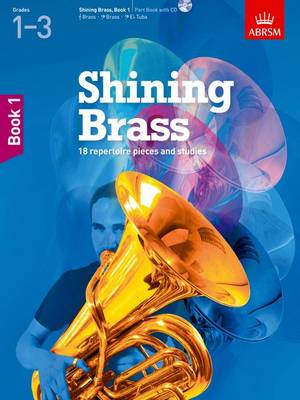 Shining Brass, Book 1 18 Pieces for Brass, Grades 1-3, with CD