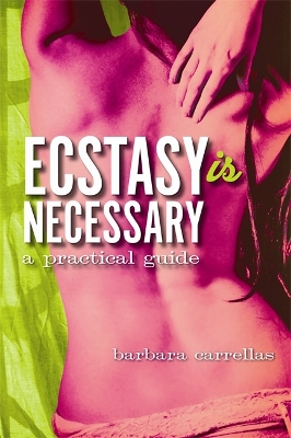 Ecstasy is Necessary: A Practical Guide