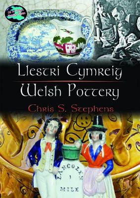 Cyfres Cip ar Gymru/Wonder Wales: Llestri Cymreig/Welsh Pottery Bilingual edition