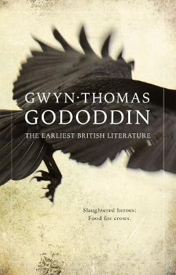 Gododdin - The Earliest British Literature
