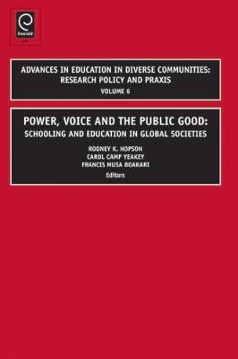 Power, Voice and the Public Good: Schooling and Education in Global Societies
