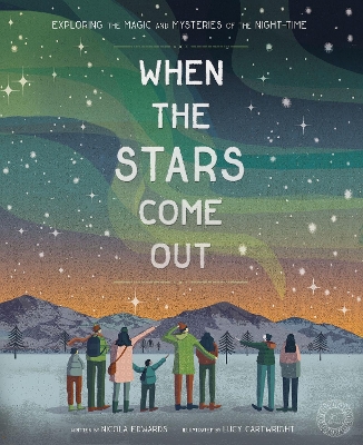 When the Stars Come Out: Exploring the Magic and Mysteries of the Night-Time