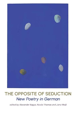 Opposite of Seduction: New poetry in German