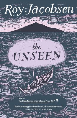 Unseen: SHORTLISTED FOR THE MAN BOOKER INTERNATIONAL PRIZE 2017