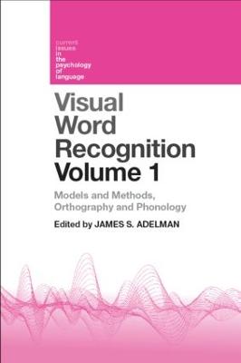 Visual Word Recognition Volume 1: Models and Methods, Orthography and Phonology
