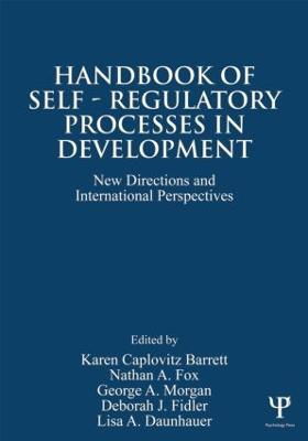 Handbook of Self-Regulatory Processes in Development: New Directions and International Perspectives