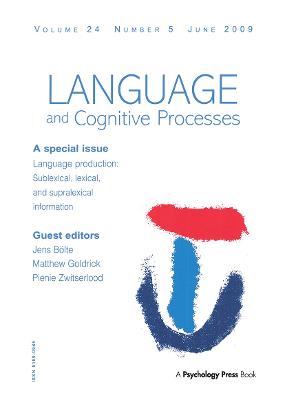 Language Production: Sublexical, Lexical, and Supralexical Information: A Special Issue of Language and Cognitive Processes
