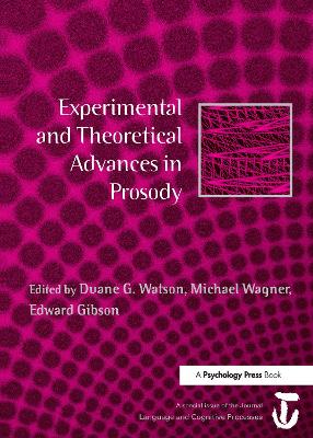 Experimental and Theoretical Advances in Prosody: A Special Issue of Language and Cognitive Processes