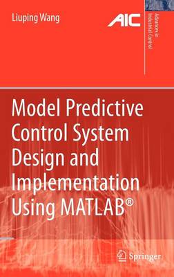 Model Predictive Control System Design and Implementation Using MATLAB(R)