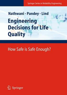 Engineering Decisions for Life Quality: How Safe is Safe Enough? 2009 ed.