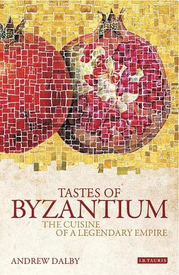 Tastes of Byzantium: The Cuisine of a Legendary Empire Rebrand to Tauris Parke on reprint