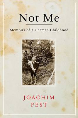 Not Me: Memoirs of a German Childhood Export and Airside ed