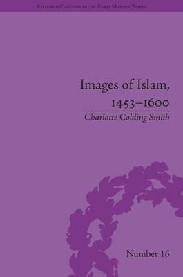 Images of Islam, 1453â€“1600: Turks in Germany and Central Europe
