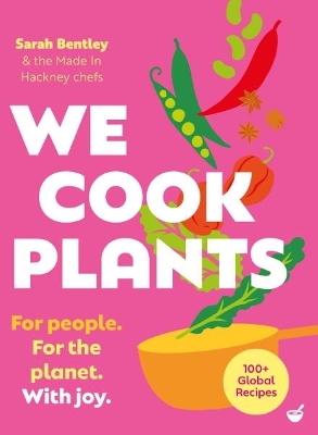 We Cook Plants: For people. For the planet. With joy. New edition