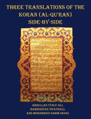Three Translations of The Koran (Al-Qur'an) Side by Side - 11 Pt Print with  Each Verse Not Split Across Pages