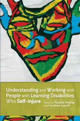 Understanding and Working with People with Learning Disabilities who  Self-injure