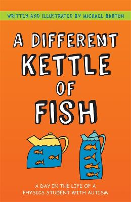 Different Kettle of Fish: A Day in the Life of a Physics Student with Autism