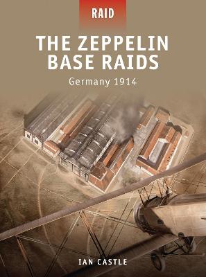 Zeppelin Base Raids: Germany 1914