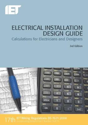 Electrical Installation Design Guide: Calculations for Electricians and Designers 3rd edition