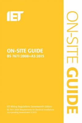 On-Site Guide (BS 7671:2008plusA3:2015) 6th edition