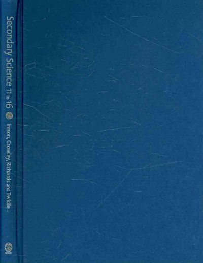 Secondary Science 11 to 16: A Practical Guide