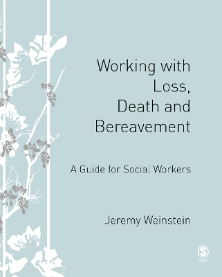 Working with Loss, Death and Bereavement: A Guide for Social Workers