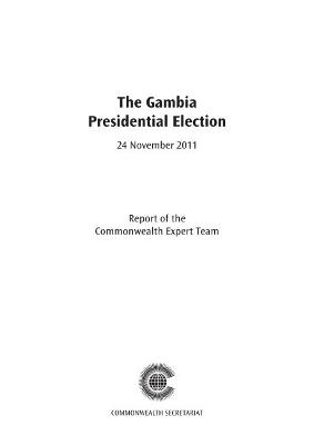 Gambia Presidential Election, 24 November 2011: 24 November 2011 : Report of the Commonwealth Expert Team