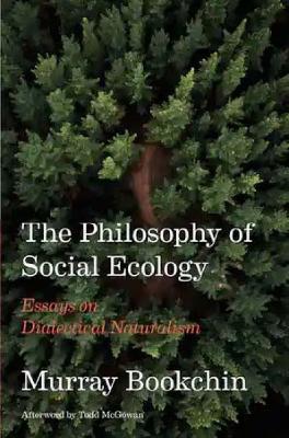 Philosophy of Social Ecology: Essays on Dialectical Naturalism